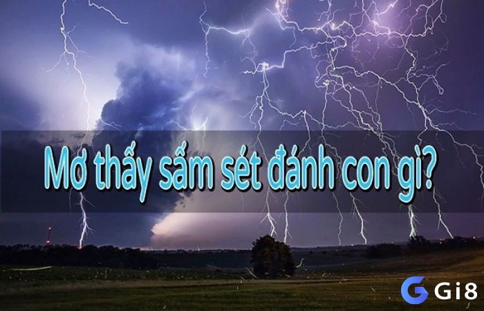Con số giúp phát lộc khi chiêm bao thấy sấm sét