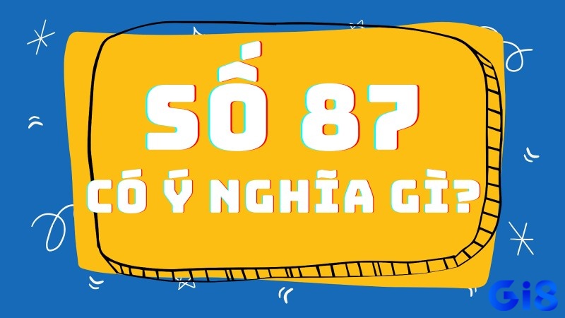Phân tích đề về 87 hôm sau đánh lô con gì cơ bản
